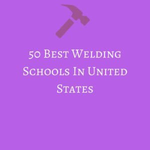 50 Best Welding Schools In United States
